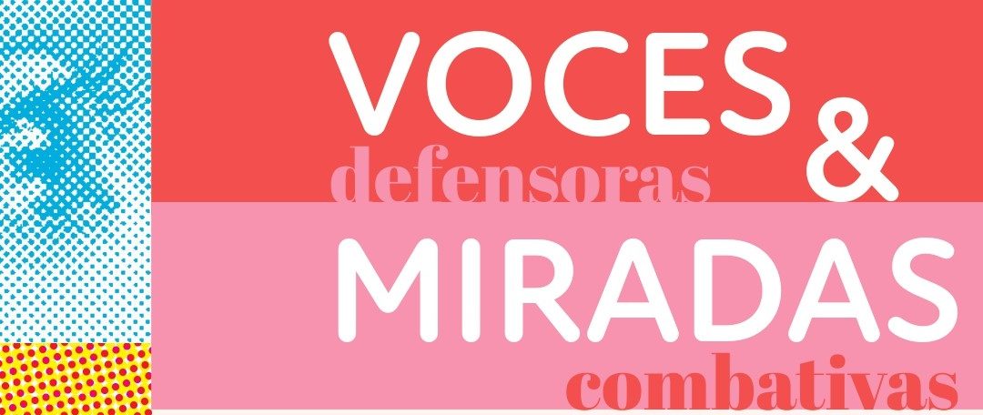 Ciclo Voces Defensoras y Miradas Combativas del 11 al 14 de diciembre